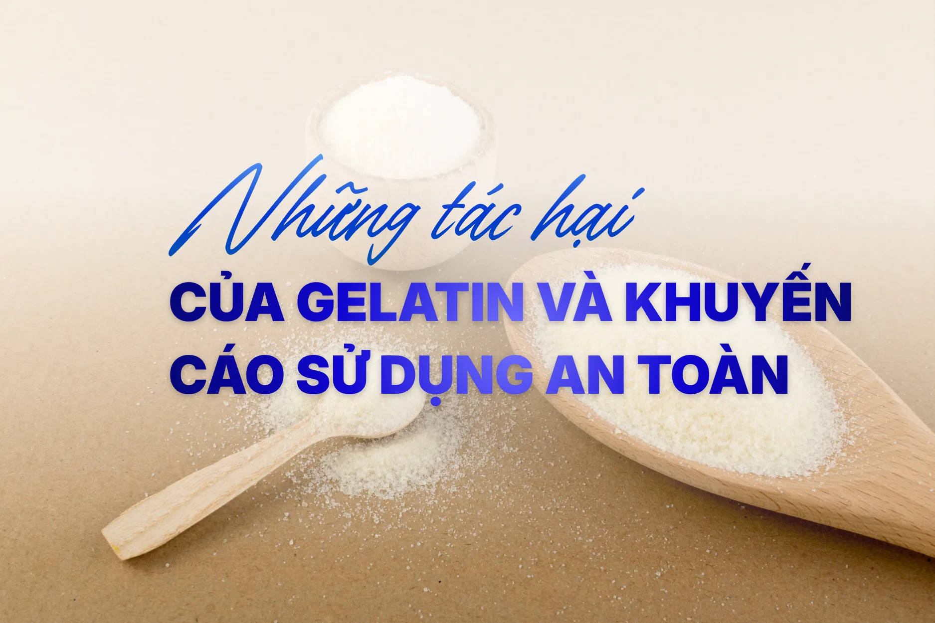 Những Tác Hại Của Gelatin Và Khuyến Cáo Sử Dụng An Toàn